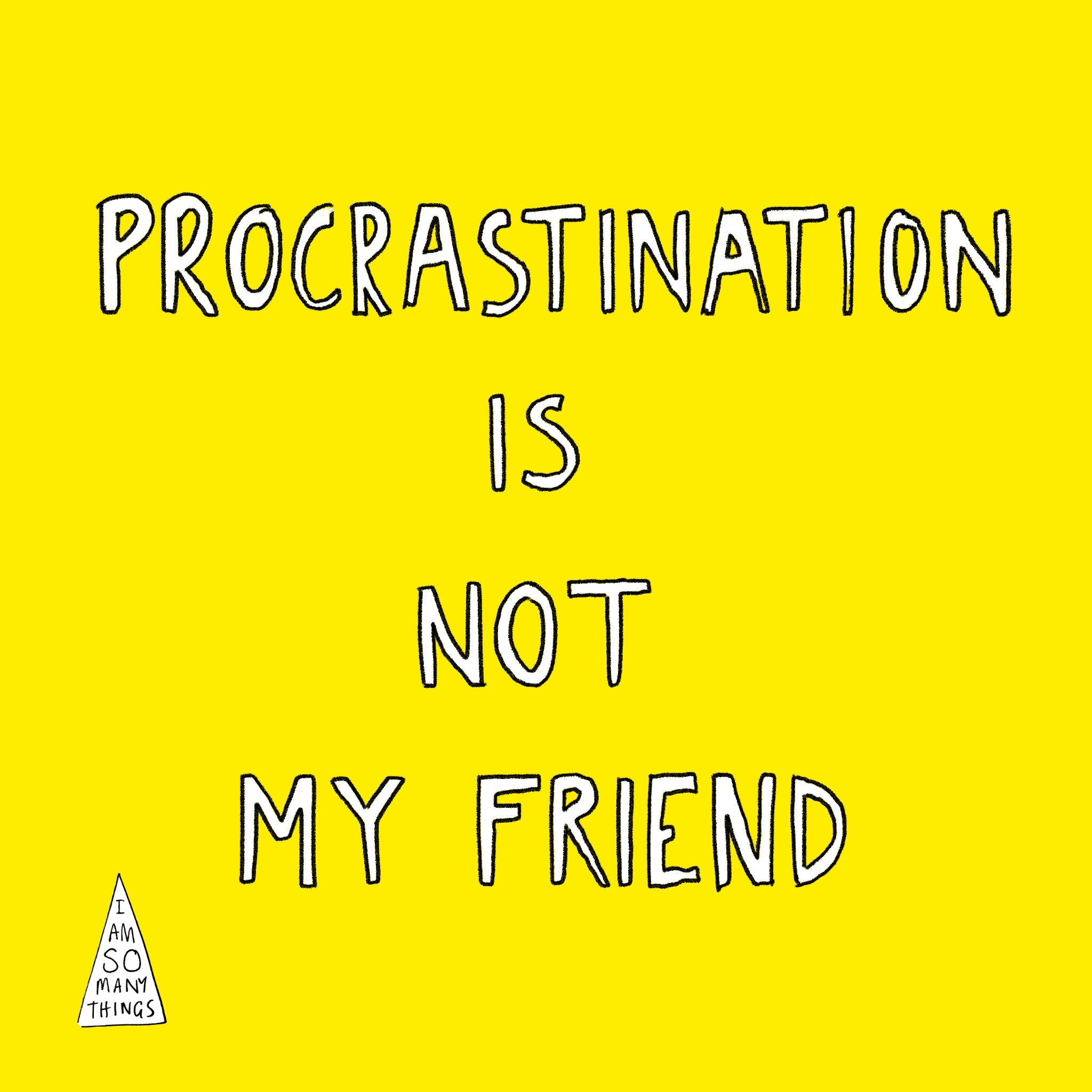 I AM FREE FROM PROCRASTINATION