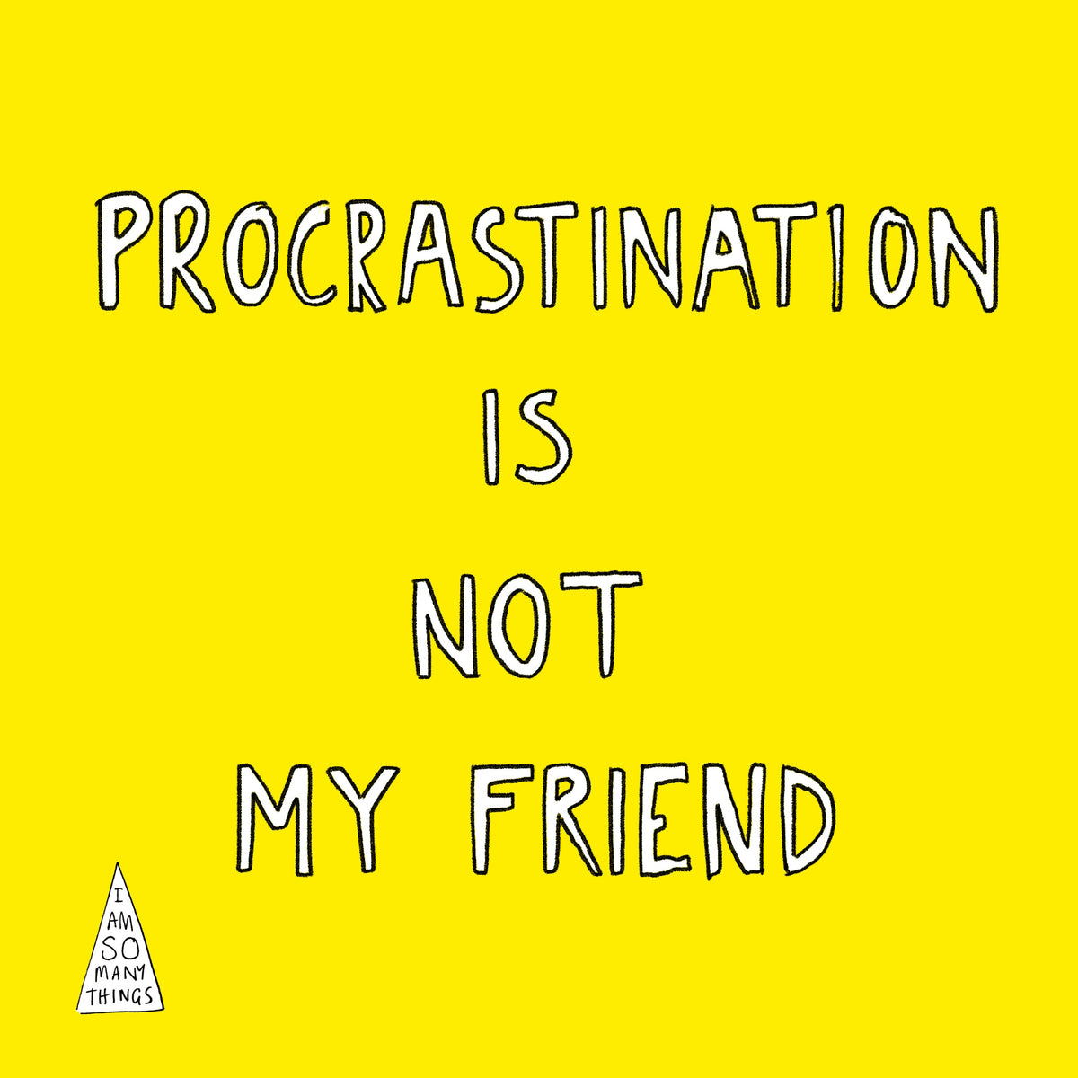 I AM FREE FROM PROCRASTINATION