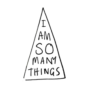I Am So Many Things 