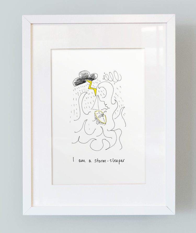 'I am a storm sleeper' Unframed Print