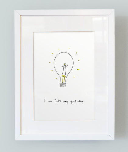 'I am God's very good idea' Unframed Girl's Print